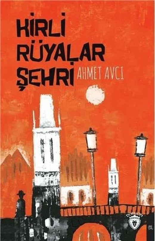 Kirli Rüyalar Şehri | Dorlion Yayınları (Ciltsiz)