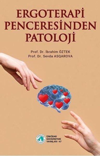 Ergoterapi Penceresinden Patoloji | Üsküdar Üniversitesi Yayınları (İnce Kapak)  - Resim 1