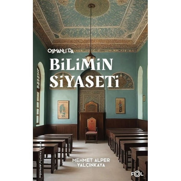 Osmanlı'da Bilimin Siyaseti | Fol Kitap (İnce Kapak)