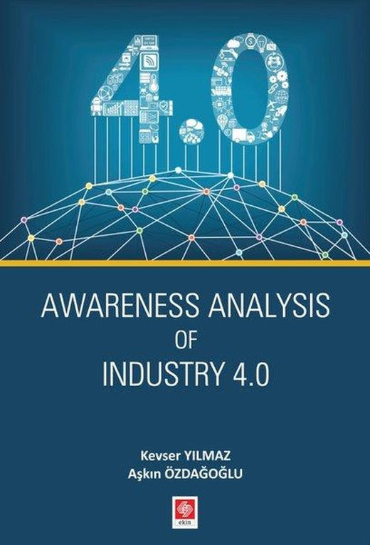 Awareness Analysis of Industry 4.0 | Ekin Basım Yayın (İnce Kapak)
