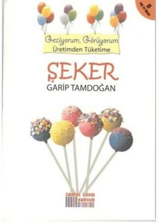 Geziyorum, Görüyorum Üretimden Tüketime: Şeker