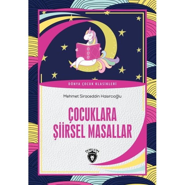 Çocuklara Şiirsel Masallar Dünya Çocuk Klasikleri (7-12 Yaş) | Dorlion Yayınları (Ciltsiz)
