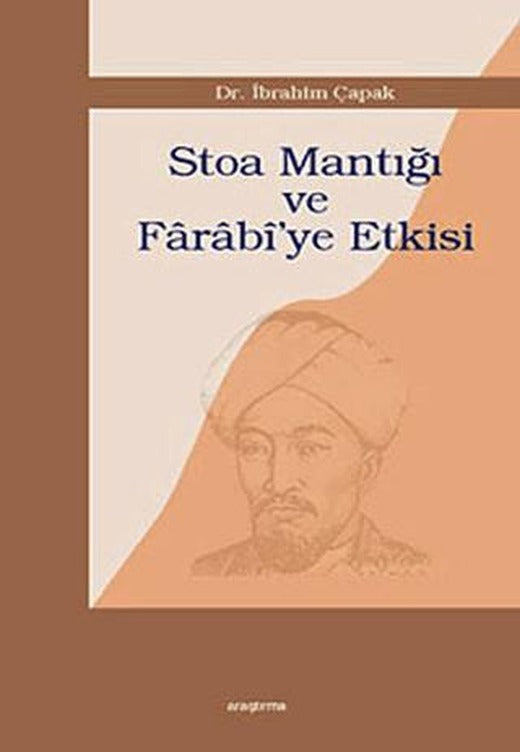 Stoa Mantığı ve Farabi’ye Etkisi | Araştırma Yayınları (Ciltsiz)