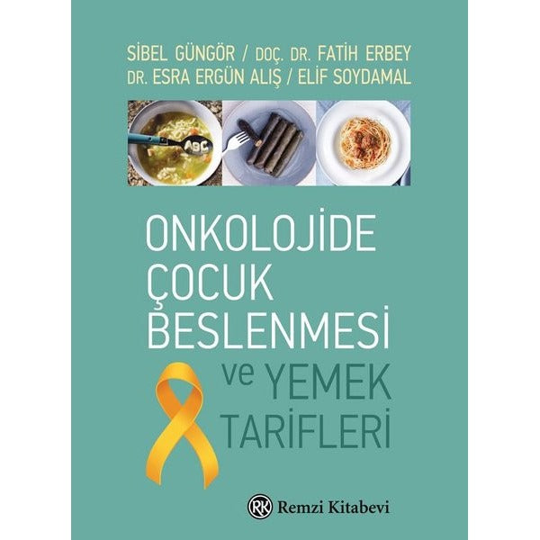 Onkolojide Çocuk Beslenmesi ve Yemek Tarifleri | Remzi Kitabevi