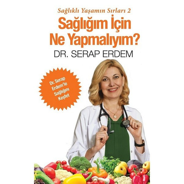 Sağlığım için Ne Yapmalıyım?-Sağlıklı Yaşamın Sırları 2 | Cinius (İnce Kapak)