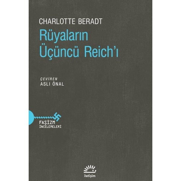 Rüyaların Üçüncü Reich'ı - Faşizm İncelemeleri | İletişim Yayınları (İnce Kapak)