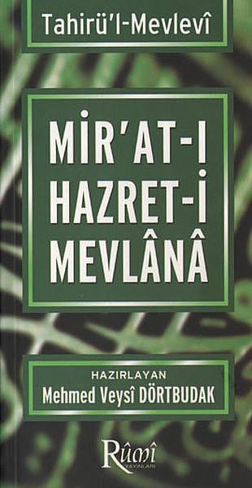 Mir'at-ı Hazret-i Mevlana | Rumi Yayınları (İnce Kapak)