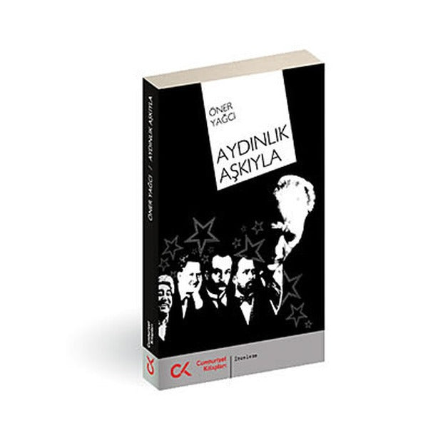 Aydınlık Aşkıyla | Cumhuriyet Kitapları (Ciltsiz)