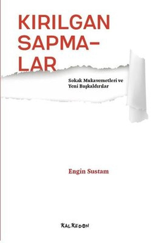 Kırılgan Sapmalar-Sokak Mukavemetleri ve Yeni Başkaldırılar | Kalkedon