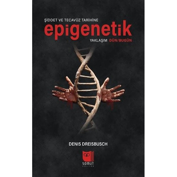 Şiddet ve Tecavüz Tarihine Epigenetik Yaklaşım Dün-Bugün | Somut Yayın Dağıtım (İnce Kapak)