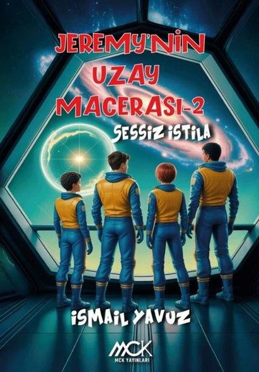 Jeremy'nin Uzay Macerası 2 - Sessiz İstila | MCK Yayınları (İnce Kapak)