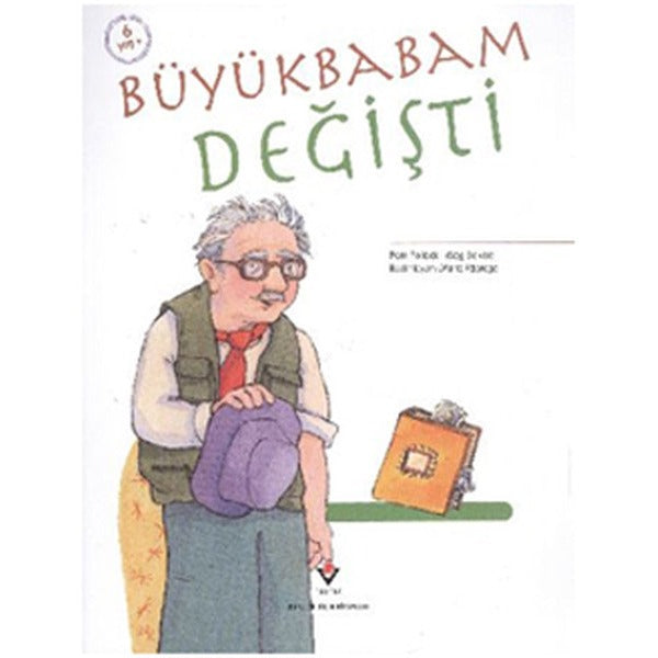 Büyükbabam Değişti | Tübitak Yayınları - Popüler Çocuk Kitaplığı (İnce Kapak)