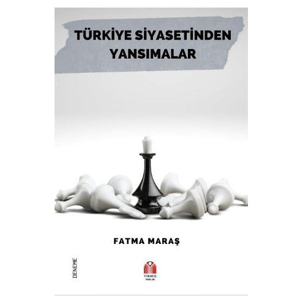 Türkiye Siyasetinden Yansımalar | Yükseliş Yayınları (Ciltsiz)