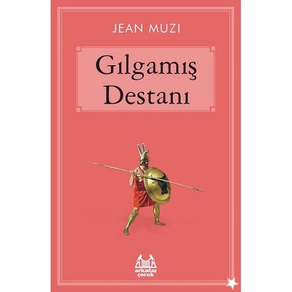 Gılgamış Destanı | Arkadaş Yayıncılık