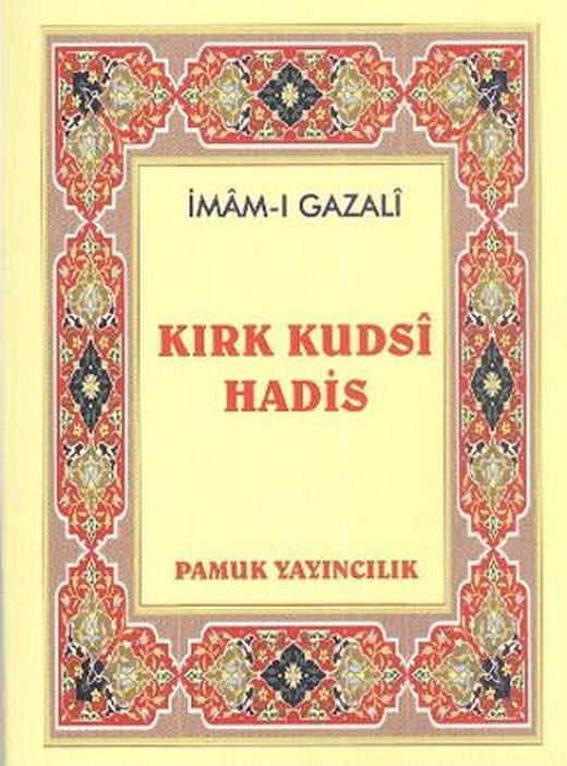 Kırk Kudsi Hadis (Hadis-010 / P10) | Pamuk Yayıncılık (Ciltsiz)