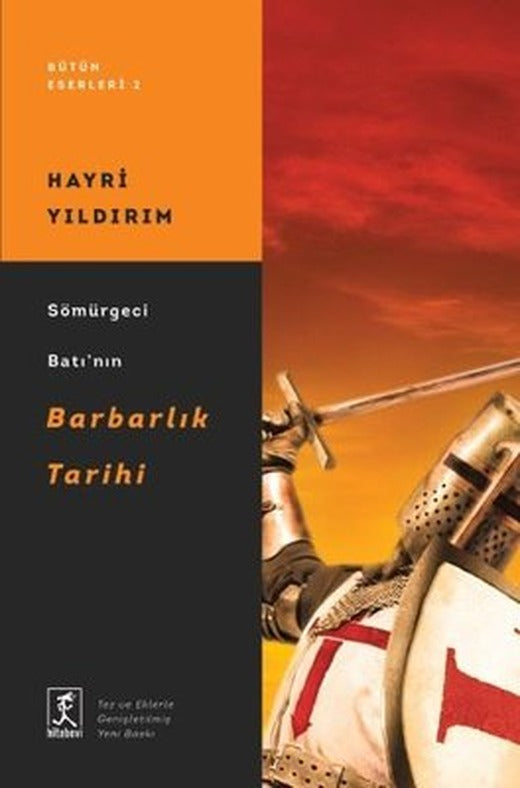 Sömürgeci Batı'nın Barbarlık Tarihi - Bütün Eserleri 2 | Hitabevi