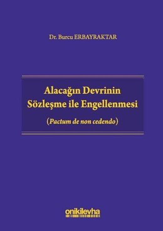 Alacağın Devrinin Sözleşme ile Engellenmesi | On İki Levha Yayınları (Ciltli)