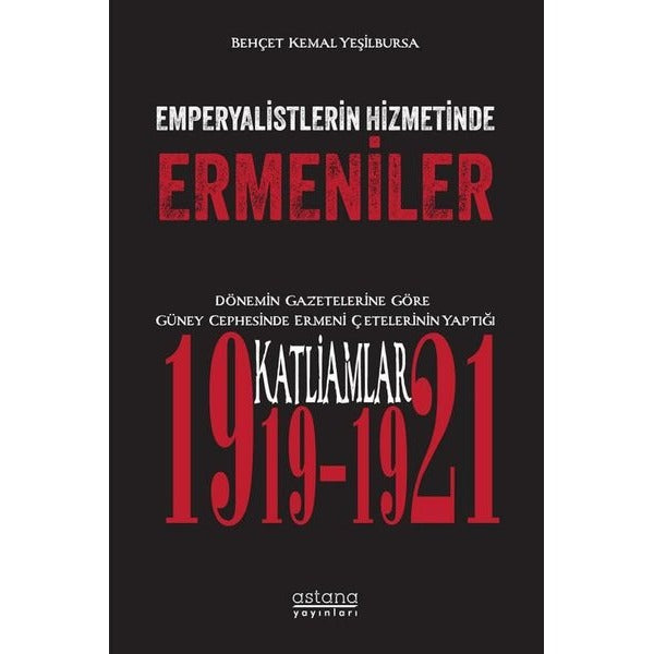 Emperyalistlerin Hizmetinde Ermeniler | Astana Yayınları (İnce Kapak)