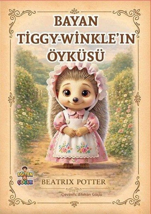 Bayan Tiggy - Winkle'in Öyküsü | Eğiten Çocuk (İnce Kapak)