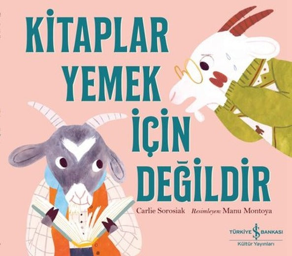 Kitaplar Yemek İçin Değildir | İş Bankası Kültür Yayınları (İnce Kapak)
