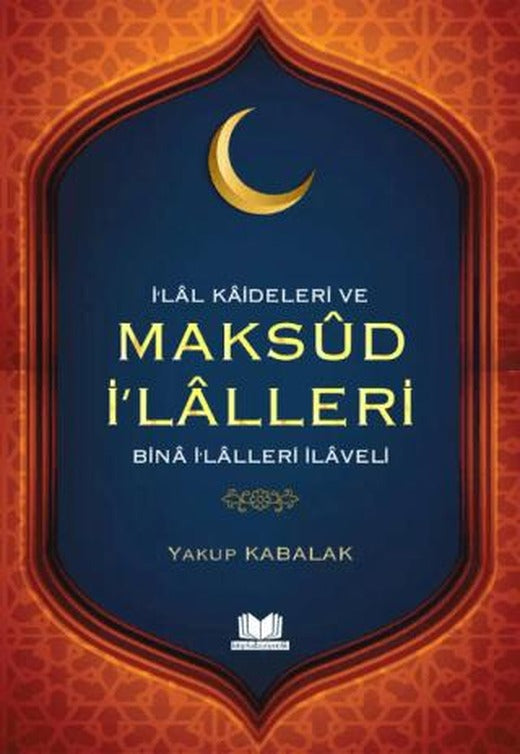 İlal Kaideleri ve Maksud İlalleri | Kitap Kalbi Yayıncılık (Ciltsiz)