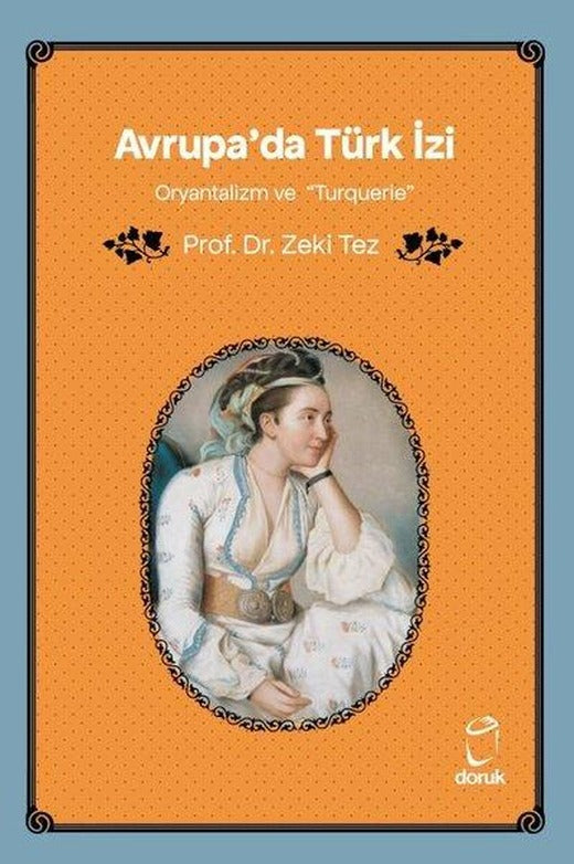 Avrupa'da Türk İzi - Oryantalizm ve Turquerie | Doruk Yayınları (İnce Kapak)