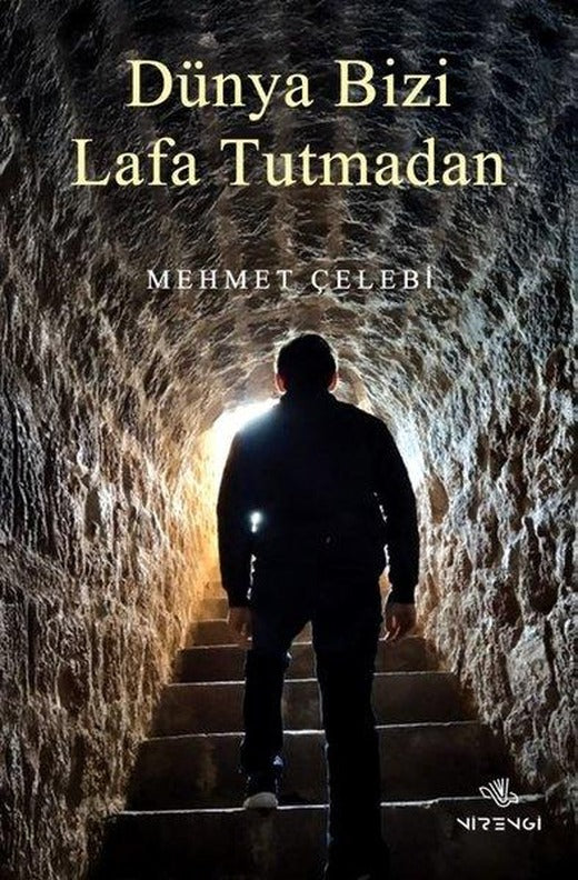 Dünya Bizi Lafa Tutmadan | Nirengi Yayınları (İnce Kapak)