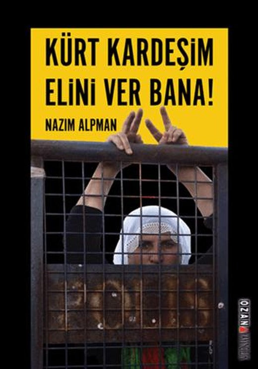 Kürt Kardeşim Elini Ver Bana! | Ozan Yayıncılık (Ciltsiz)