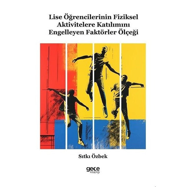 Lise Öğrencilerinin Fiziksel Aktivitelere Katılımını Engelleyen Faktörler Ölçeği | Gece Kitaplığı