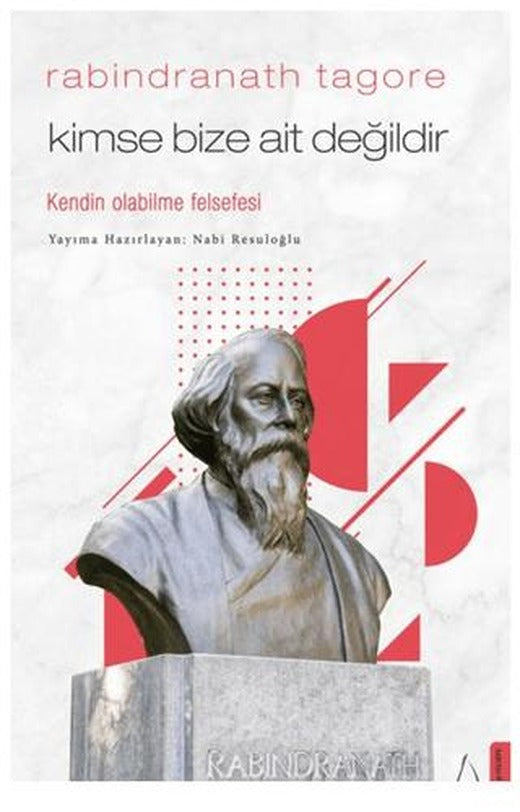 Kimse Bize Ait Değildir - Rabindranath Tagore