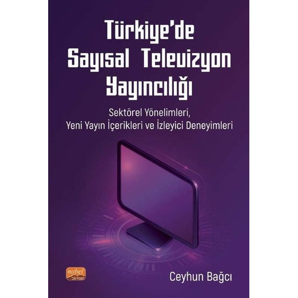 Türkiye’de Sayısal Televizyon Yayıncılığı | Nobel Bilimsel Eserler (Ciltsiz)