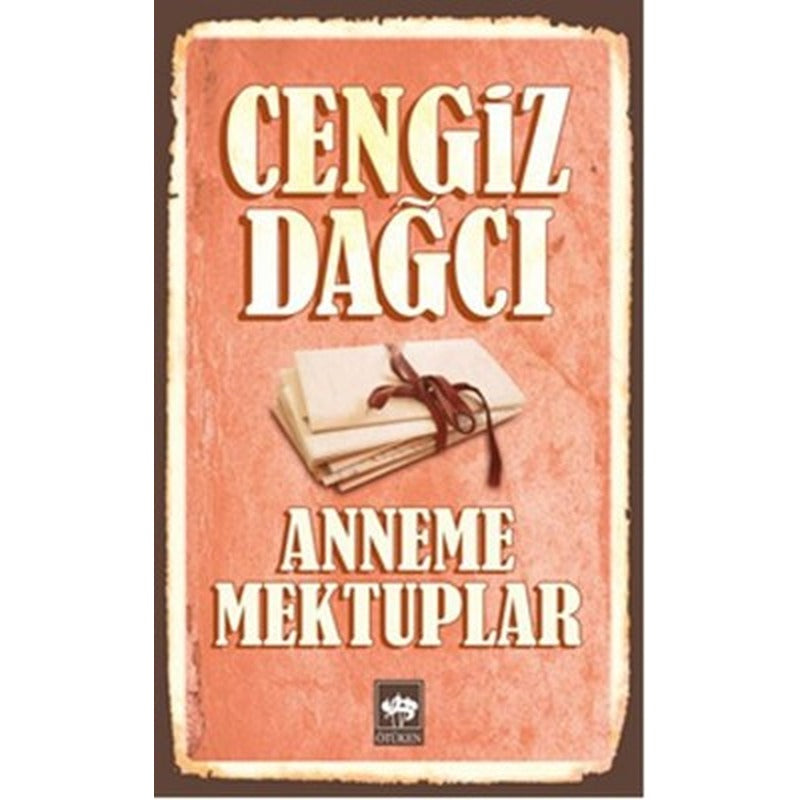 Anneme Mektuplar Bütün Eserleri 3 | Ötüken Neşriyat