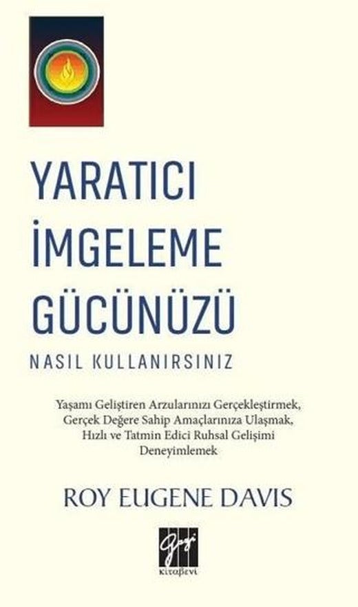 Yaratıcı İmgeleme Gücünüzü Nasıl Kullanırsınız | Gazi Kitabevi (Ciltsiz)