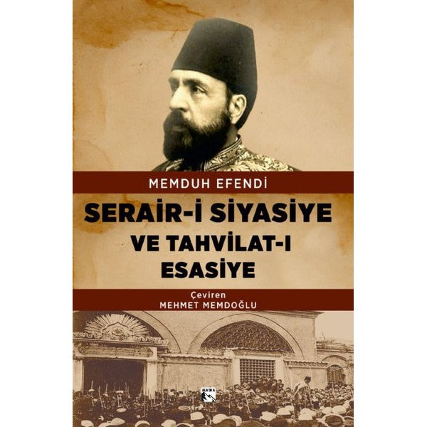 Serair-i Siyasiye ve Tahvilat-ı Esasiye | Alaska Yayınları (İnce Kapak)