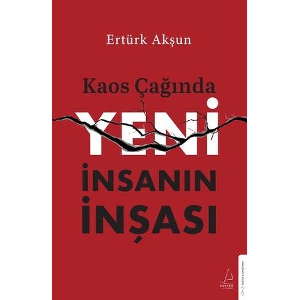 Kaos Çağında Yeni İnsanın İnşası | Destek Yayınları (İnce Kapak)