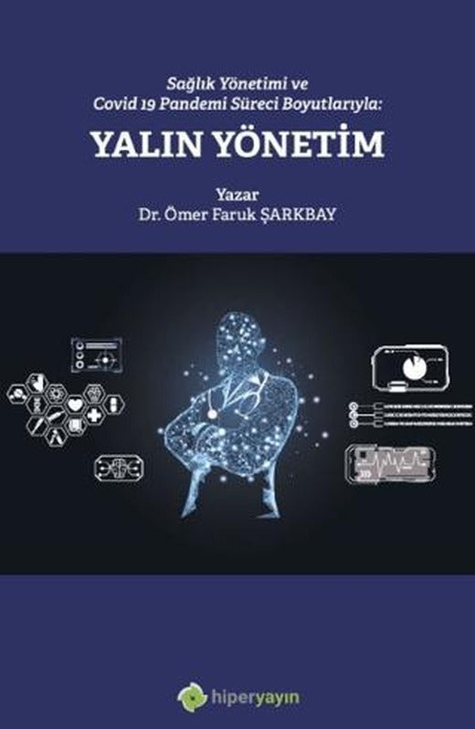 Sağlık Yönetimi ve Covid 19 Pandemi Süreci Boyutlarıyla: Yalın Yönetim | Hiperlink Yayınları (Ciltsiz)