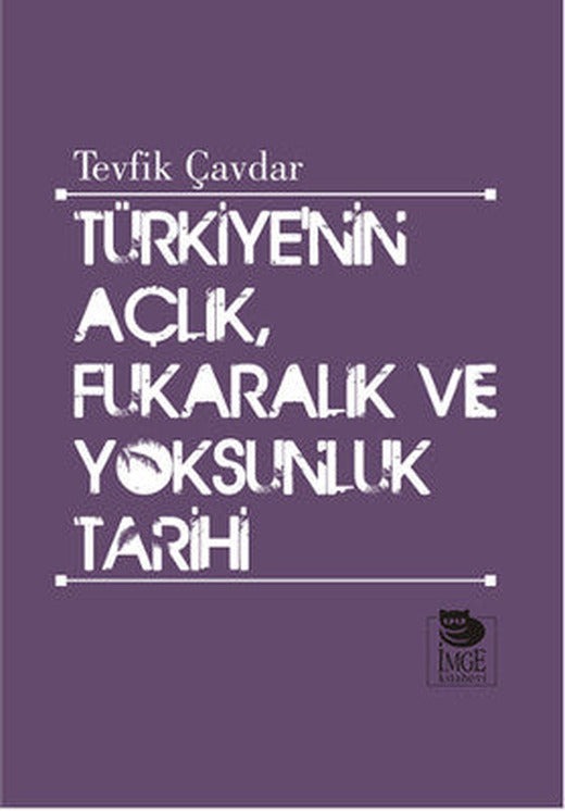 Türkiye'nin Açlık Fukaralık ve Yoksunluk Tarihi | İmge Kitabevi