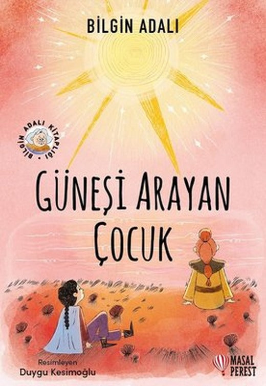 Güneşi Arayan Çocuk | Masalperest (İnce Kapak)