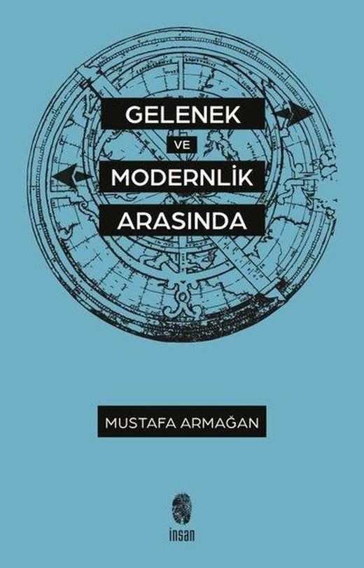 Gelenek ve Modernlik Arasında | İnsan Yayınları (İnce Kapak)