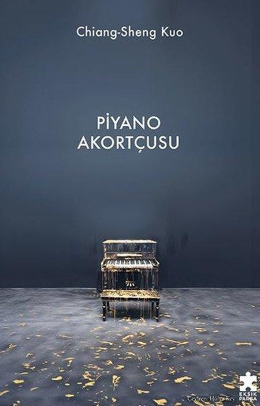 Piyano Akortçusu | Eksik Parça Yayınları (İnce Kapak)