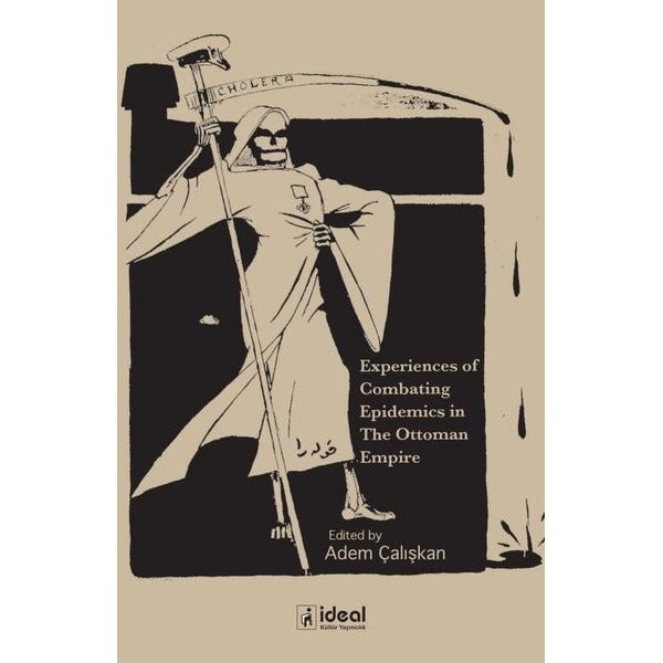 Experiences Of Combating Epidemics in The Ottoman Empire | İdeal Kültür Yayıncılık