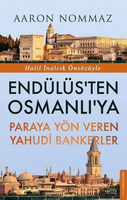 Endülüs'ten Osmanlı'ya-Paraya Yön Veren Yahudi Bankerler | Destek Yayınları (İnce Kapak)
