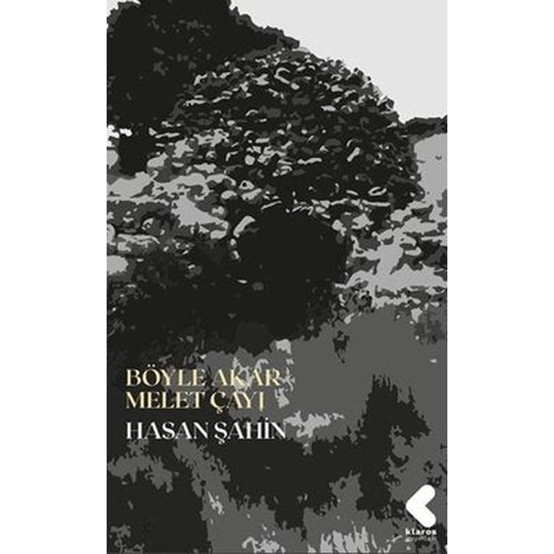 Böyle Akar Melet Çayı | Klaros Yayınları