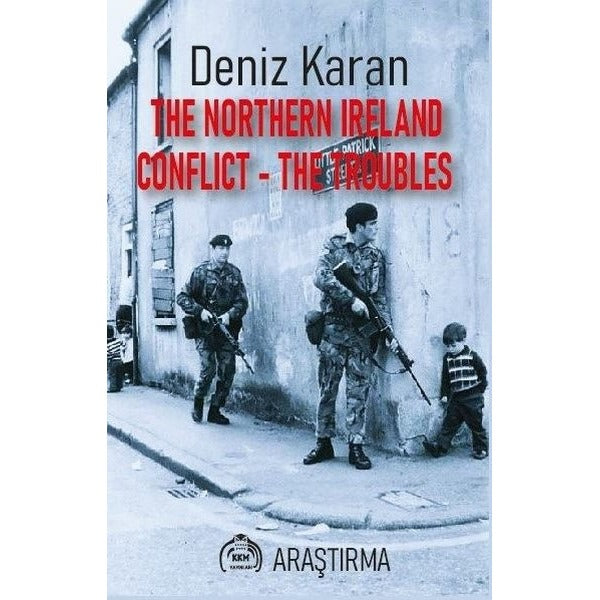 The Northern Ireland Conflict - The Troubles | Kekeme Yayınları (İnce Kapak)