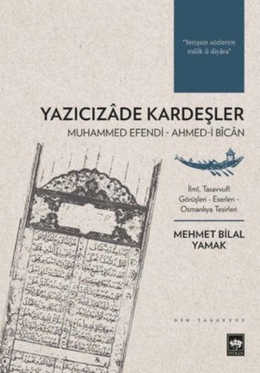 Yazıcızade Kardeşler: Muhammed Efendi - Ahmed-i Bican | Ötüken Neşriyat Yayınları
