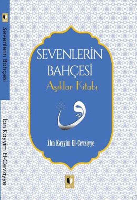 Sevenlerin Bahçesi | Ehil Yayınları (Ciltsiz)