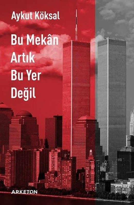 Bu Mekan Artık Bu Yer Değil | Arketon Yayıncılık (İnce Kapak)