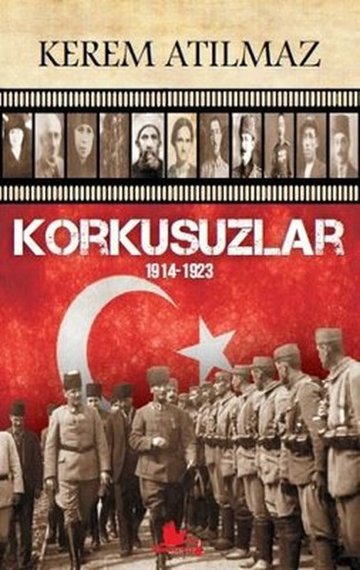 Korkusuzlar: 1914-1923 - Uğur Dündar'ın Önsözüyle | Kırmızı Leylek Yayınları