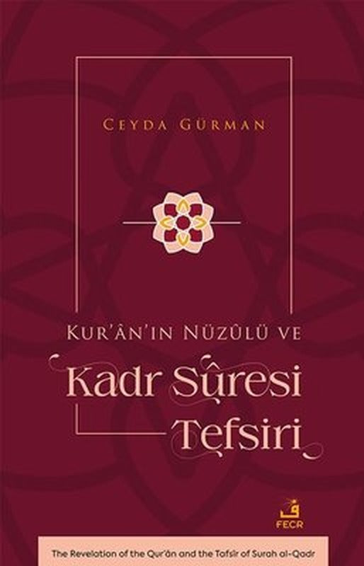 Kur'an'ın Nuzulu ve Kadr Suresi Tefsiri | Fecr Yayınları (İnce Kapak)