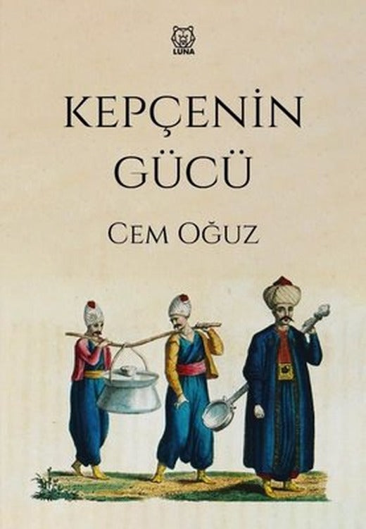 Kepçenin Gücü | Luna Yayınları